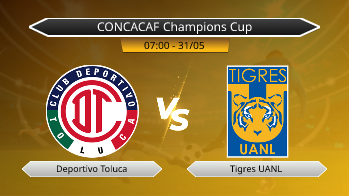 CONCACAF Champions Cup - Deportivo Toluca vs Tigres UANL