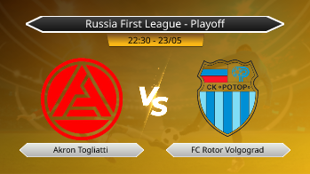 Russia First League - Playoff Akron Togliatti VS FC Rotor Volgograd