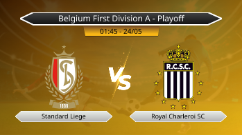 Belgium First Division A - Playoff Standard Liege VS Royal Charleroi SC