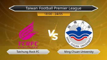 Taiwan Football Premier League Taichung Rock FC VS Ming Chuan University