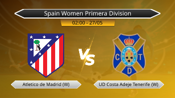 Spain Women Primera Division Atletico de Madrid (W) VS UD Costa Adeje Tenerife (W)